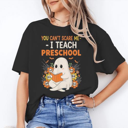 You Cant Scare Me I Teach Preschool Halloween Teacher Women's T-Shirt - teacherstshirts.com