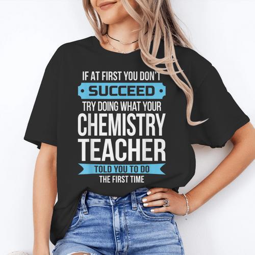 Chemistry Teacher Appreciation Men Women T-Shirt Women's T-Shirt - teacherstshirts.com UK