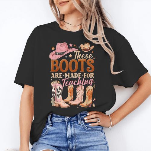 Cowboy Teacher These Boots Are Made-For Teaching School Women's T-Shirt - teacherstshirts.com UK