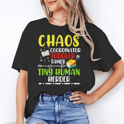 Daycare Teacher School Chaos Coordinator Toddler Tamer For Men Women Kids Women's T-Shirt - teacherstshirts.com DE