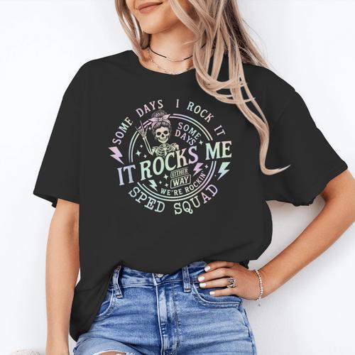 Some Days I Rock It Some Days It Rocks Me Teacher Sped Squad Women's T-Shirt - teacherstshirts.com CA