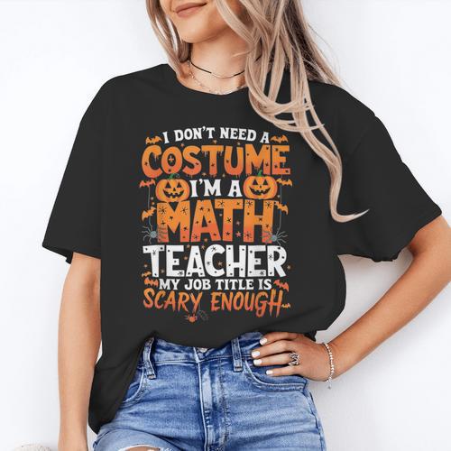I Don't Need a Costume I'm a Math Teacher Retro Halloween Women's T-Shirt - teacherstshirts.com AU