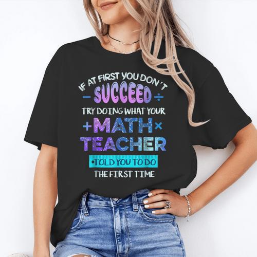 If At First You Don't Succeed Try Doing Your Math Teacher Women's T-Shirt - teacherstshirts.com
