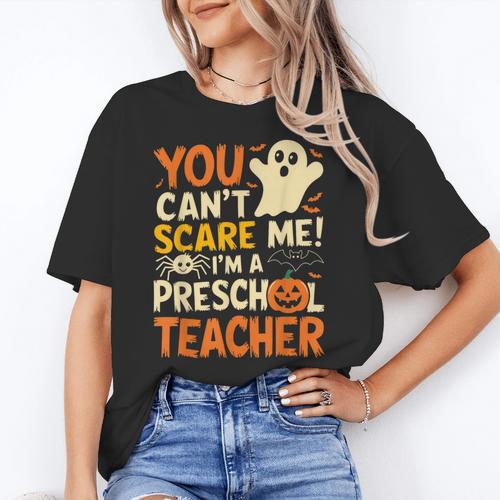 Halloween Preschool Teacher You Can't Scare Me Im A Teacher Women's T-Shirt - teacherstshirts.com AU
