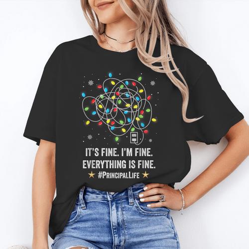 It's Fine I'm Fine Christmas Light Principal Teacher Xmas Men Women Women's T-Shirt - teacherstshirts.com AU