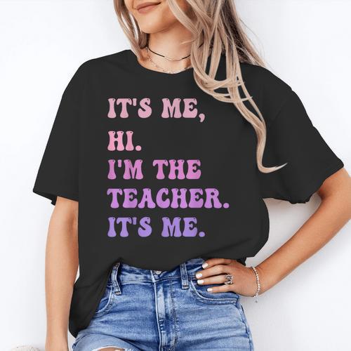 It's Me Hi I'm The TEACHER It's Me Teacher Educator Women's T-Shirt - teacherstshirts.com AU