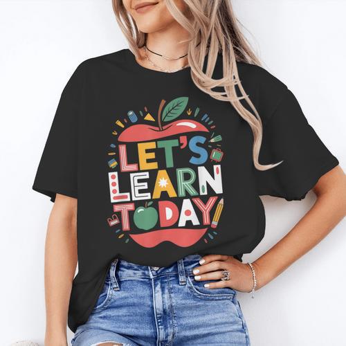 Let's Learn Today Teacher Motivational Back To School Women's T-Shirt - teacherstshirts.com AU
