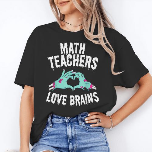 Math Teachers Love Brains Halloween Zombie Men Women T-Shirt Women's T-Shirt - teacherstshirts.com
