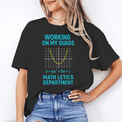 Mathletics Working On My Quads Algebra Math Teacher Women's T-Shirt - teacherstshirts.com AU