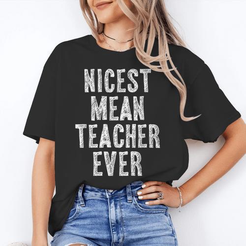 Nicest Mean Teacher Ever Teacher For Men Women Women's T-Shirt - teacherstshirts.com