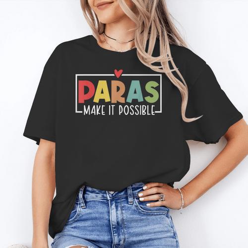 Paras Make It Possible Teacher Paraprofessional Paraeducator Women's T-Shirt - teacherstshirts.com UK