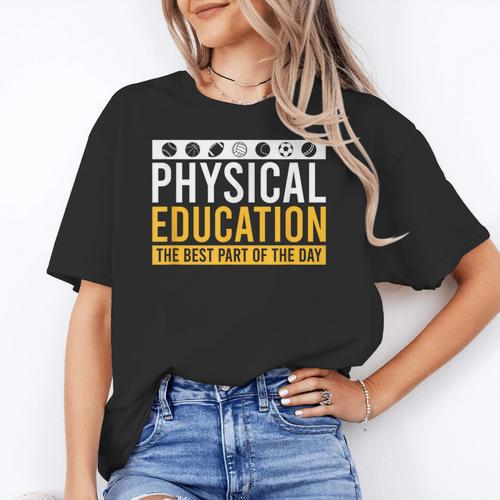 Physical Education Best Part Of The Day Phys Ed Teacher Women's T-Shirt - teacherstshirts.com UK