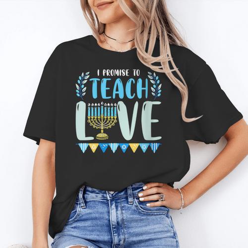 I Promise To Teach Love Hanukkah Chanukah Jewish Teacher Women's T-Shirt - teacherstshirts.com DE