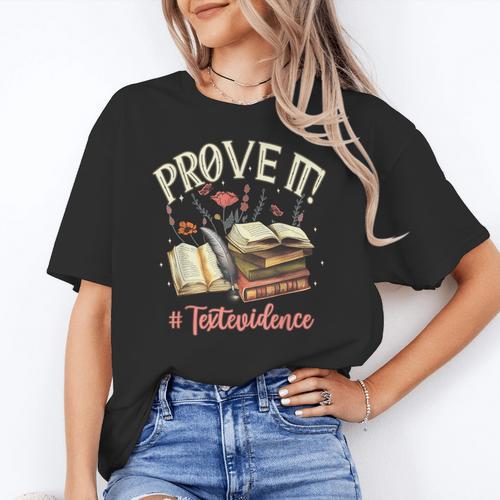 Prove It Reading Teacher Text Evidence Book Lover Student Women's T-Shirt - teacherstshirts.com