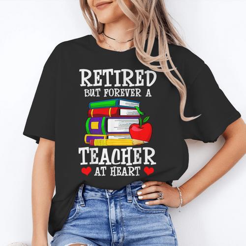 Retired But Forever a Teacher At Heart Teacher Retirement Women's T-Shirt - teacherstshirts.com AU