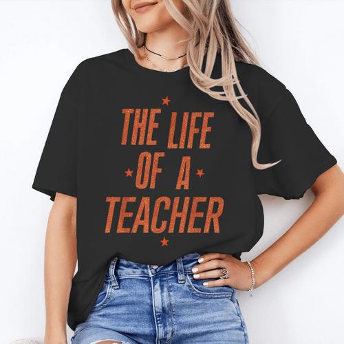 School Teachers Day The Life Of A Teacher Teaching Women's T-Shirt - teacherstshirts.com AU