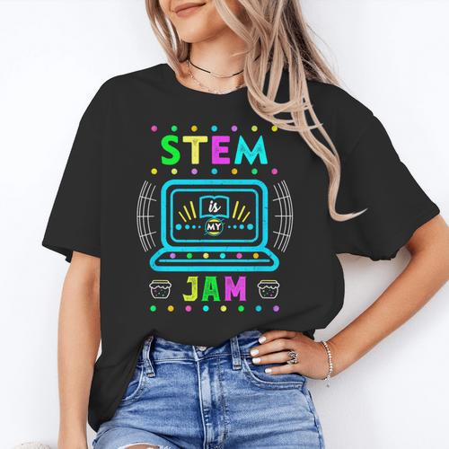 STEM Teacher Shirt STEM Teacher Tshirts STEM Is My Jam Women's T-Shirt - teacherstshirts.com