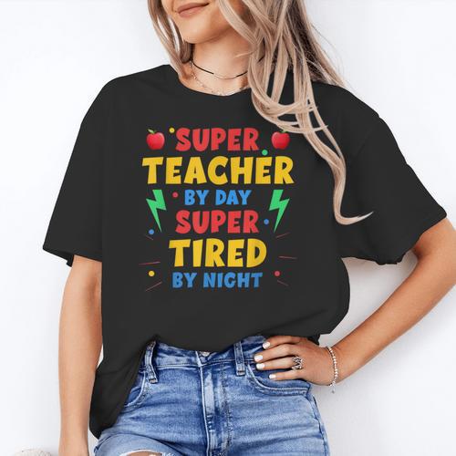 Super Teacher By Day Super Tired By Night Teacher For Men Women Women's T-Shirt - teacherstshirts.com