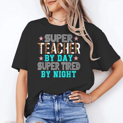 Super Teacher By Day Super Tired By Night Superhero Teacher Men Women Women's T-Shirt - teacherstshirts.com AU