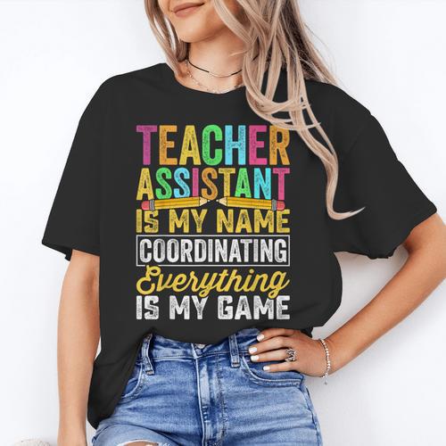 Teacher Assistant Is My Name Coordinating Teacher Aide For Men Women Women's T-Shirt - teacherstshirts.com