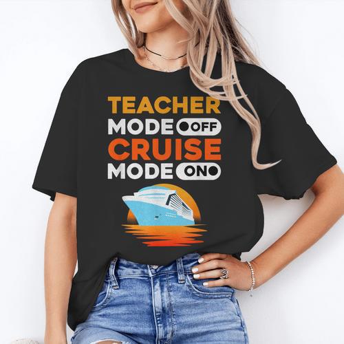 Teacher Cruise Shirt Cruise Mode Men Women Women's T-Shirt - teacherstshirts.com