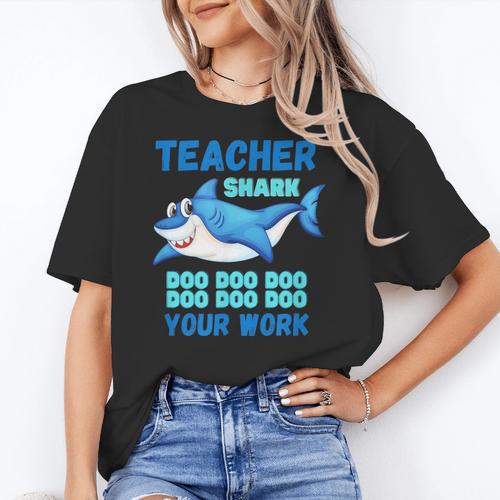 Teacher Shark Do Your Work Women's T-Shirt - teacherstshirts.com UK