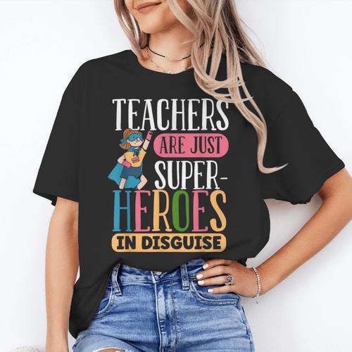 Teachers Are Just Superheroes In Disguise Back To School Women's T-Shirt - teacherstshirts.com AU