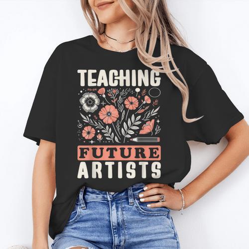 Teaching Future Artists For Art Teachers And Lovers For Men Women Girls Kids Women's T-Shirt - teacherstshirts.com UK