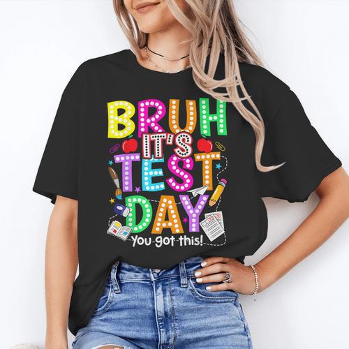 Testing Day Bruh It’s Test Day You Got This Teacher Student Women's T-Shirt - teacherstshirts.com DE