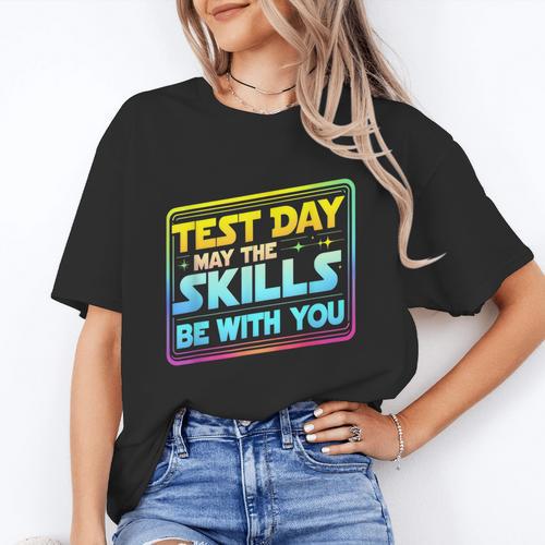Testing Day Test Day May The Skills Be With You Teacher Women's T-Shirt - teacherstshirts.com CA