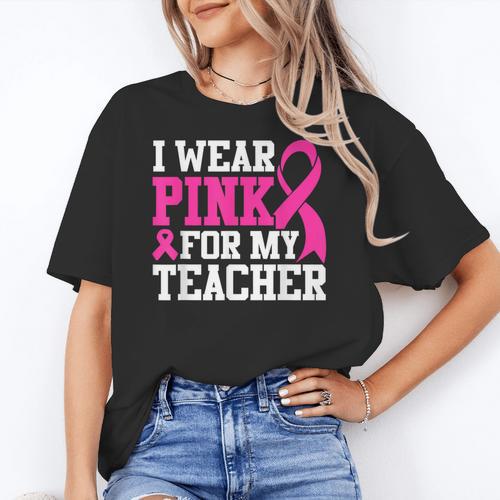 I Wear Pink For My Teacher Breast Cancer Awareness Women's T-Shirt - teacherstshirts.com