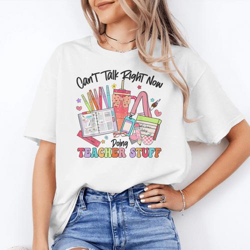 Can't Talk Right Now Doing Teacher Stuff Teacher Stuff Women's T-Shirt - teacherstshirts.com
