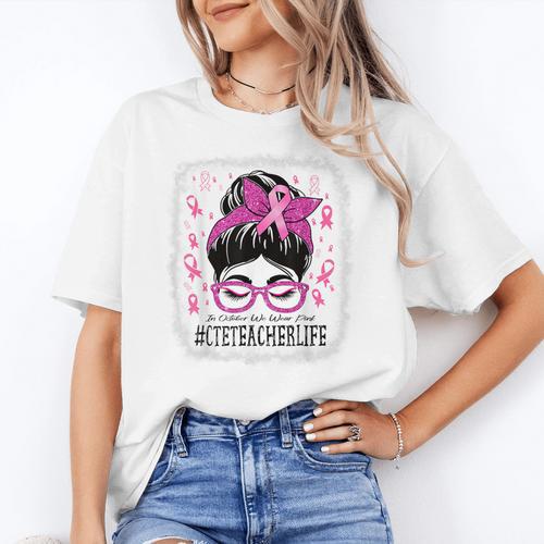 CTE Teacher In October We Wear Pink Breast Cancer Awareness Women's T-Shirt - teacherstshirts.com DE