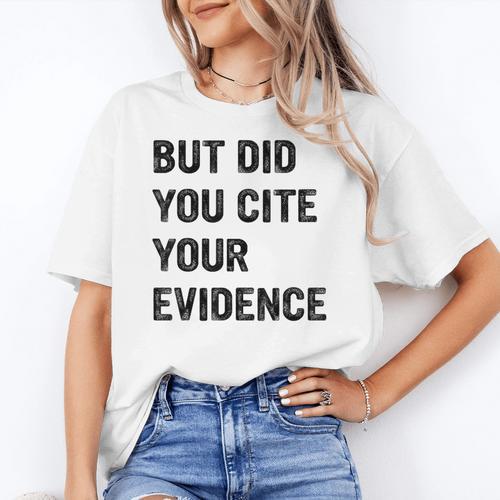 English Teacher But Did You Cite Your Evidence Women's T-Shirt - teacherstshirts.com DE