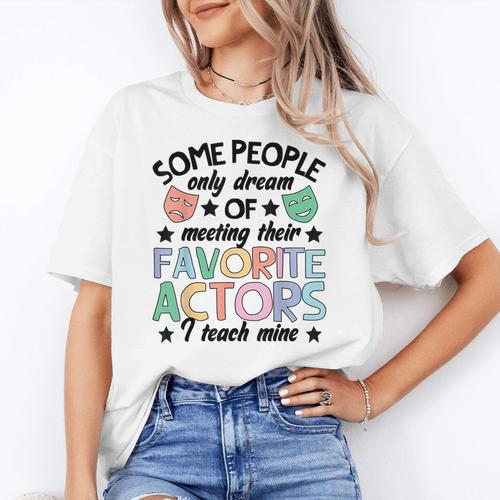 Favorite Actors Theater Drama Teacher Drama Teaching Women's T-Shirt - teacherstshirts.com UK