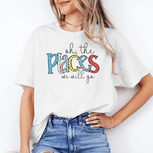 Oh The Places We Will Go Reading Day Book Lovers Teachers Women's T-Shirt - teacherstshirts.com DE