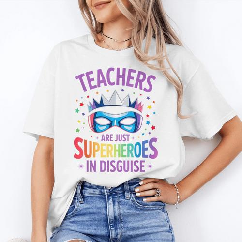 Teachers Are Just Superheroes In Disguise Back To School Women's T-Shirt - teacherstshirts.com AU