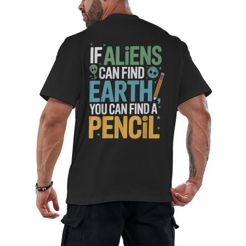 If Aliens Can Find Earth You Can Find a Pencil Teacher Men's Back Print T-Shirt - teacherstshirts.com AU