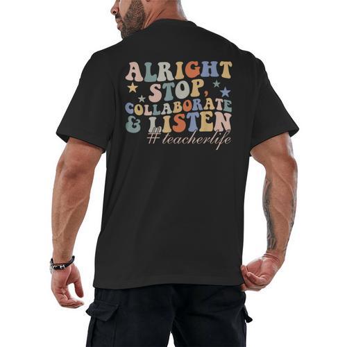 Alright Stop Collaborate & Listen Teacher Life Men's Back Print T-Shirt - teacherstshirts.com