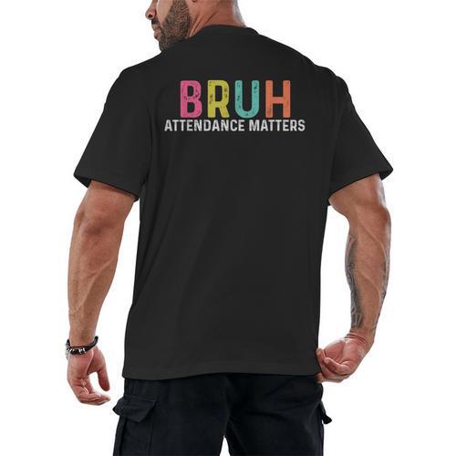 Attendance Matters Bruh Teacher School Attendance Clerk Men's Back Print T-Shirt - teacherstshirts.com AU