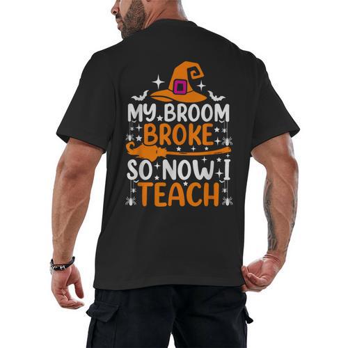 My Broom Broke So Now I Teach Halloween Teacher Men's Back Print T-Shirt - teacherstshirts.com CA
