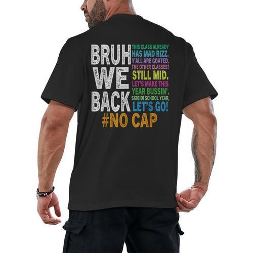 Bruh We Back Bruh No Cap We'Re Back Teacher Student Men's Back Print T-Shirt - teacherstshirts.com