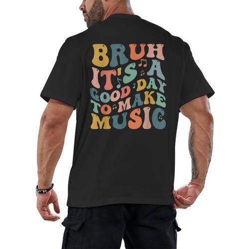 Bruh It's A Good Day To Make Music Musician Music Teacher Men's Back Print T-Shirt - teacherstshirts.com
