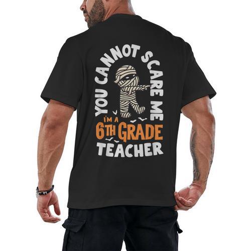 You Cannot Scare Me Im A Teacher 6th Grade Halloween Teacher For Men Women Kids Men's Back Print T-Shirt - teacherstshirts.com DE