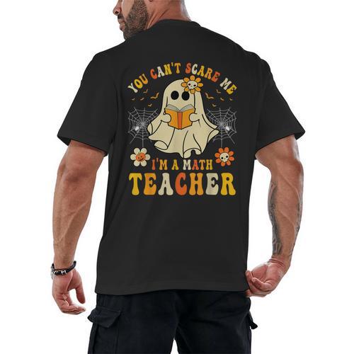 You Can't Scare Me I'm A Math Teacher Halloween Ghost Men's Back Print T-Shirt - teacherstshirts.com