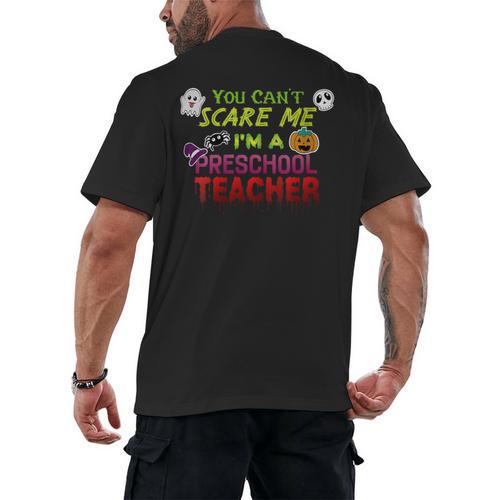 You Can't Scare Me I'm A Preschool Teacher Halloween Men's Back Print T-Shirt - teacherstshirts.com AU