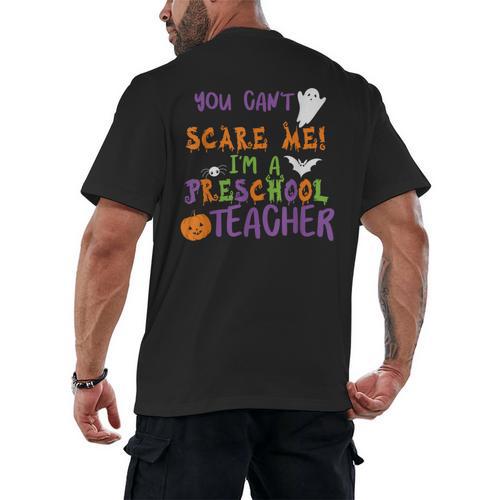 You Cant Scare Me Im A Preschool Teacher Men's Back Print T-Shirt - teacherstshirts.com CA