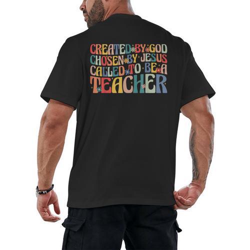 Created By God Chosen By Jesus Called To Be a Teacher Men's Back Print T-Shirt - teacherstshirts.com