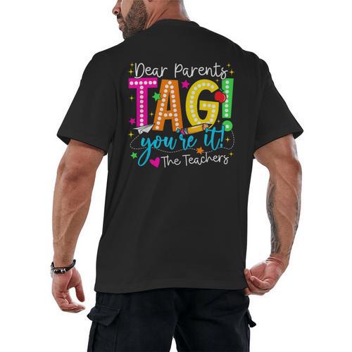 Dear Parents Tag You'Re It Love Teachers Last Day Of School Men's Back Print T-Shirt - teacherstshirts.com AU