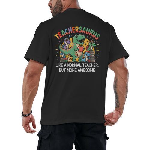 Dinosaurs Teachersaurus Like A Normal Teacher More Awesome Men's Back Print T-Shirt - teacherstshirts.com AU